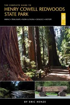 Kompletní průvodce po státním parku Henry Cowell Redwoods: The Complete Guide to Henry Cowell Redwoods State Park - The Complete Guide to Henry Cowell Redwoods State Park