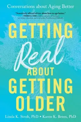 Getting Real about Getting Older (Skutečně o stárnutí): Rozhovory o lepším stárnutí - Getting Real about Getting Older: Conversations about Aging Better