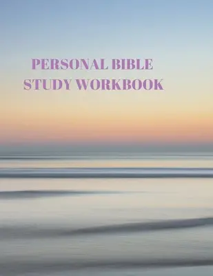 Osobní pracovní sešit ke studiu Bible: 116 stran Formulář pro Písmo a studium! - Personal Bible Study Workbook: 116 Pages Formated for Scripture and Study!