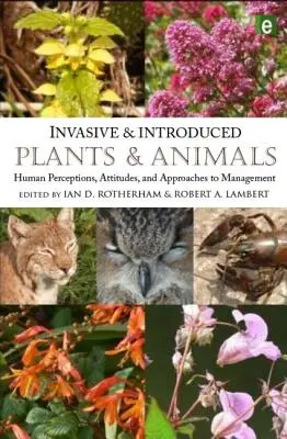 Invazní a zavlečené rostliny a živočichové: lidské vnímání, postoje a přístupy k managementu - Invasive and Introduced Plants and Animals: Human Perceptions, Attitudes and Approaches to Management