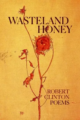 Pustina medu: Básně - Wasteland Honey: Poems