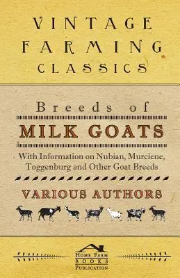 Plemena dojných koz - s informacemi o núbijských, murcienských, togenburských a dalších plemenech koz - Breeds of Milk Goats - With Information on Nubian, Murciene, Toggenburg and Other Goat Breeds