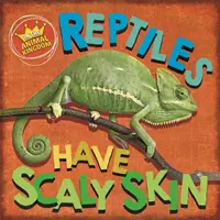 V živočišné říši: Plazi mají šupinatou kůži - In the Animal Kingdom: Reptiles Have Scaly Skin