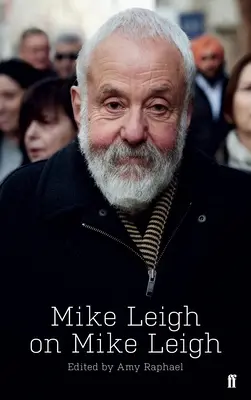 Mike Leigh o Mikeu Leighovi - Mike Leigh on Mike Leigh