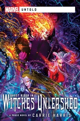 Čarodějnice na svobodě: Marvel Untold Novel: Čarodějky a čarodějové - Witches Unleashed: A Marvel Untold Novel