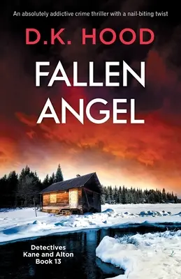 Padlý anděl: Naprosto strhující kriminální thriller s nehtovou zápletkou - Fallen Angel: An absolutely addictive crime thriller with a nail-biting twist
