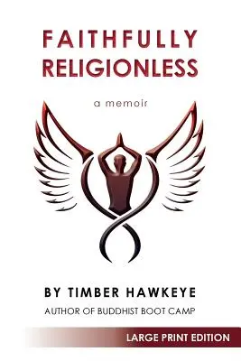 Věrně bez náboženství (VELKÉ TIRÁŽE) - Faithfully Religionless (LARGE PRINT EDITION)