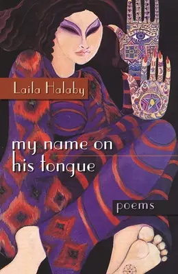 Mé jméno na jeho jazyku: Básně - My Name on His Tongue: Poems