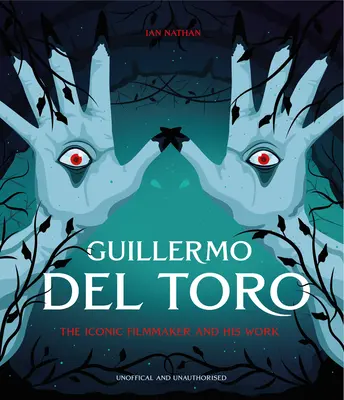 Guillermo del Toro: Ikonický filmař a jeho dílo - Guillermo del Toro: The Iconic Filmmaker and His Work