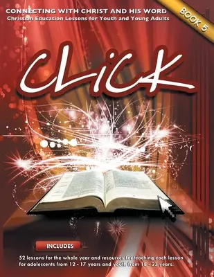 Click, kniha 5 (učitel): Spojte se s Ježíšem a jeho slovem - Click, Book 5 (Teacher): Connect Yourself to Jesus and His Word