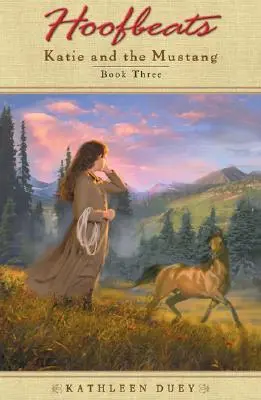 Tlukot kopyt: Katie a Mustang Kniha 3 - Hoofbeats: Katie and the Mustang Book 3
