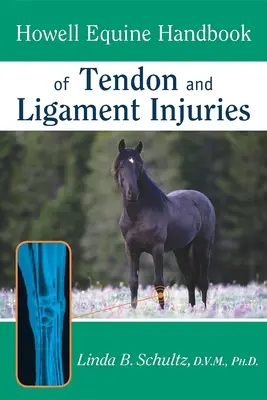 Howell Equine Handbook of Tendon and Ligament Injuries (Příručka o poranění šlach a vazů u koní) - Howell Equine Handbook of Tendon and Ligament Injuries