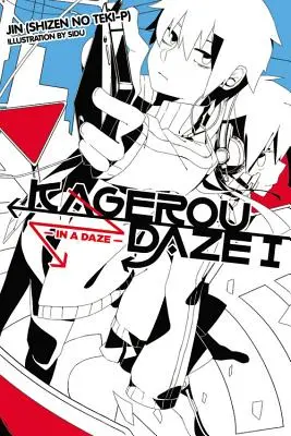 In a Daze - Kagerou Daze, Vol. 1 (Light Novel): In a Daze