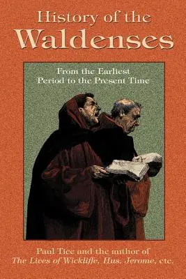 Dějiny valdenských od nejstaršího období do současnosti - History of the Waldenses from the Earliest Period to the Present Time