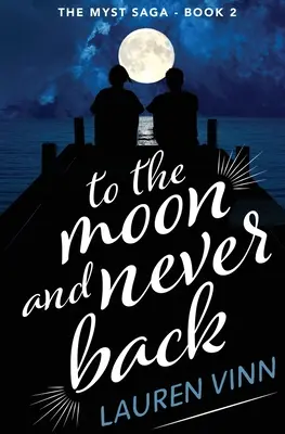 na měsíc a nikdy zpět - to the moon and never back