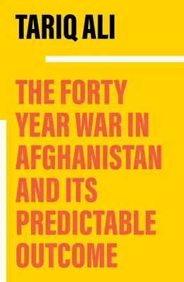 Čtyřicetiletá válka v Afghánistánu: Kroniky v Afghánistánu: předpovězená kronika - The Forty-Year War in Afghanistan: A Chronicle Foretold