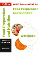 WJEC Eduqas GCSE 9-1 Food Preparation and Nutrition Workbook - Ideální pro domácí výuku, zkoušky 2022 a 2023 - WJEC Eduqas GCSE 9-1 Food Preparation and Nutrition Workbook - Ideal for Home Learning, 2022 and 2023 Exams
