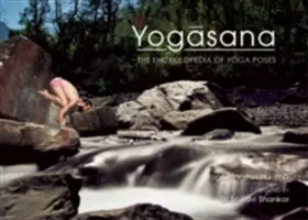 Jógasana: Encyklopedie jógových pozic - Yogasana: The Encyclopedia of Yoga Poses