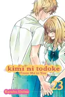 Kimi Ni Todoke: 23. díl, 23 - Kimi Ni Todoke: From Me to You, Vol. 23, 23