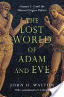 Ztracený svět Adama a Evy: Genesis 2-3 a debata o původu člověka. - The Lost World of Adam and Eve: Genesis 2-3 and the Human Origins Debate