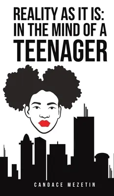 Realita, jaká je: V mysli teenagera - Reality As It Is: In the Mind of a Teenager