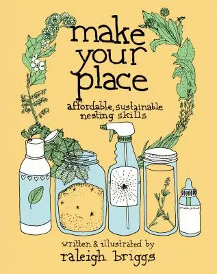 Make Your Place: Jak si vytvořit vlastní hnízdo? - Make Your Place: Affordable, Sustainable Nesting Skills