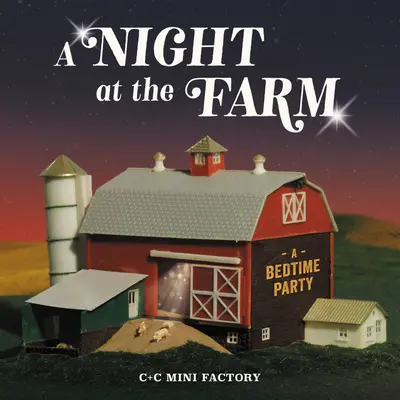 Noc na farmě: Večerníček na dobrou noc - A Night at the Farm: A Bedtime Party
