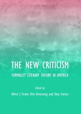 Nová kritika: Formalistická literární teorie v Americe - The New Criticism: Formalist Literary Theory in America