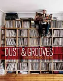 Dust & Grooves: Dobrodružství při sbírání desek - Dust & Grooves: Adventures in Record Collecting