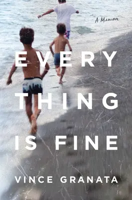 Všechno je v pořádku: Vzpomínky - Everything Is Fine: A Memoir