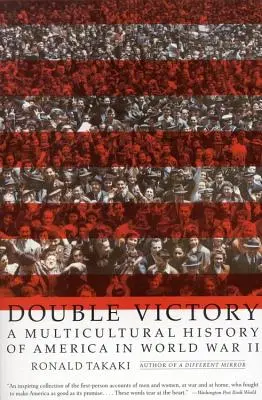 Dvojí vítězství: Multikulturní dějiny Ameriky za druhé světové války - Double Victory: A Multicultural History of America in World War II