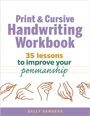 Cvičebnice tiskacího a psacího písma: 35 lekcí, jak zlepšit psaní hůlkovým písmem. - The Print and Cursive Handwriting Workbook: 35 Lessons to Improve Your Penmanship