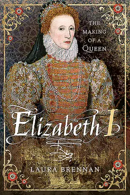 Alžběta I: Alžběta II.: Jak se stala královnou - Elizabeth I: The Making of a Queen