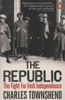 Republika - Boj za irskou nezávislost, 1918-1923 - Republic - The Fight for Irish Independence, 1918-1923