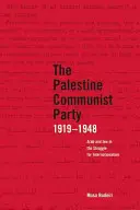 Komunistická strana Palestiny 1919-1948: Arabové a Židé v boji za internacionalismus - The Palestine Communist Party 1919-1948: Arab and Jew in the Struggle for Internationalism