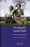 Dívky ze skotské země - Břišáky, bombarďáky a bolesti zad - Scotland's Land Girls - Breeches, Bombers and Backaches