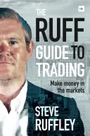 Ruffův průvodce obchodováním: Ruffův průvodce obchodováním: Vydělávejte na trzích - The Ruff Guide to Trading: Make Money in the Markets
