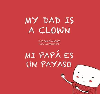 Můj táta je klaun / Mi Pap Es Un Payaso - My Dad Is a Clown / Mi Pap Es Un Payaso