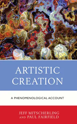 Umělecká tvorba: Fenomenologický popis - Artistic Creation: A Phenomenological Account