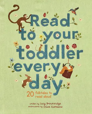 Čtěte svému batoleti každý den: 20 lidových pohádek k hlasitému čtení - Read to Your Toddler Every Day: 20 Folktales to Read Aloud