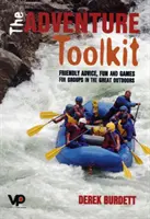 Soubor nástrojů pro dobrodružství - Přátelské rady, zábava a hry pro skupiny v přírodě - Adventure Toolkit - Friendly advice, fun and games for groups in the great outdoors