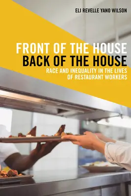 Front of the House, Back of the House: Rasa a nerovnost v životě zaměstnanců restaurací - Front of the House, Back of the House: Race and Inequality in the Lives of Restaurant Workers
