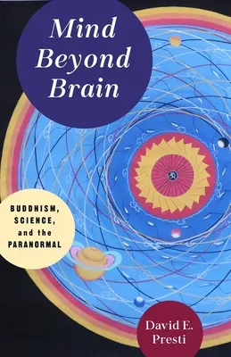Mysl za hranicemi mozku: Buddhismus, věda a paranormální jevy. - Mind Beyond Brain: Buddhism, Science, and the Paranormal