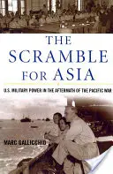 Boj o Asii: Soutěž o Asii: Vojenská síla USA po válce v Tichomoří. - The Scramble for Asia: U.S. Military Power in the Aftermath of the Pacific War