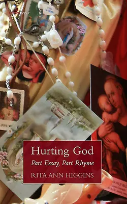 Zraňující Bůh: Částečně esej, částečně rým - Hurting God: Part Essay Part Rhyme