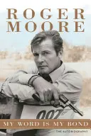 Moje slovo je můj Bond - Autobiografie - My Word is My Bond - The Autobiography