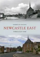 Newcastle East v čase - Newcastle East Through Time