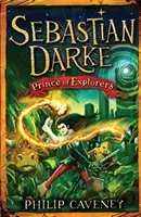 Sebastian Darke: Darke: Princ průzkumníků - Sebastian Darke: Prince of Explorers
