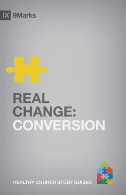 Skutečná změna: Obrácení: - Real Change: Conversion
