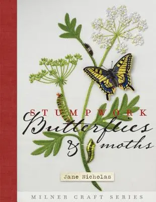 Motýli a můry v pařezu - Stumpwork Butterflies & Moths